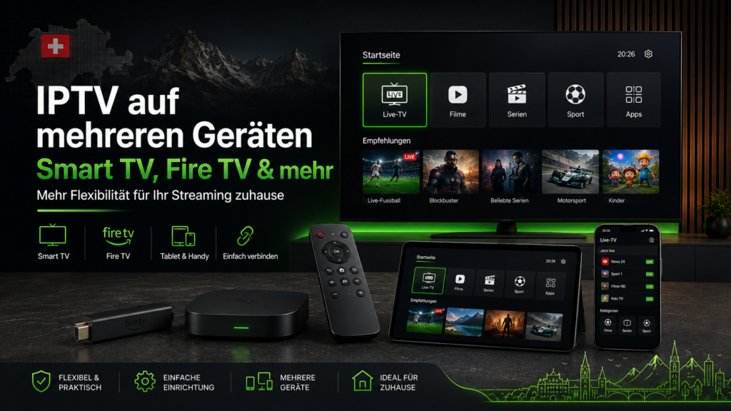 IPTV auf mehreren Geräten nutzen mit Smart TV, Fire TV, Tablet und Smartphone